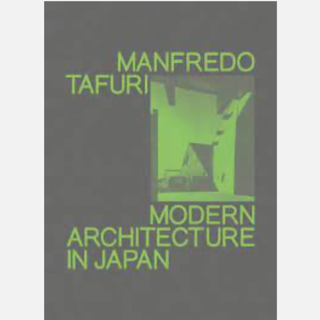 Modern Architecture in Japan  (by Manfredo Tafuri)