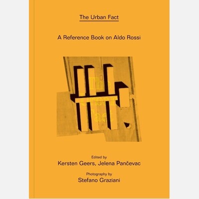 The Urban Fact: A Reference Book on Aldo Rossi