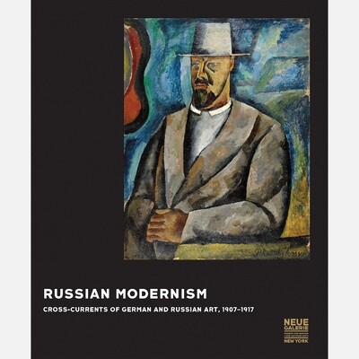 Russian Modernism: Cross-Currents of German and Russian Art (1907-1917)