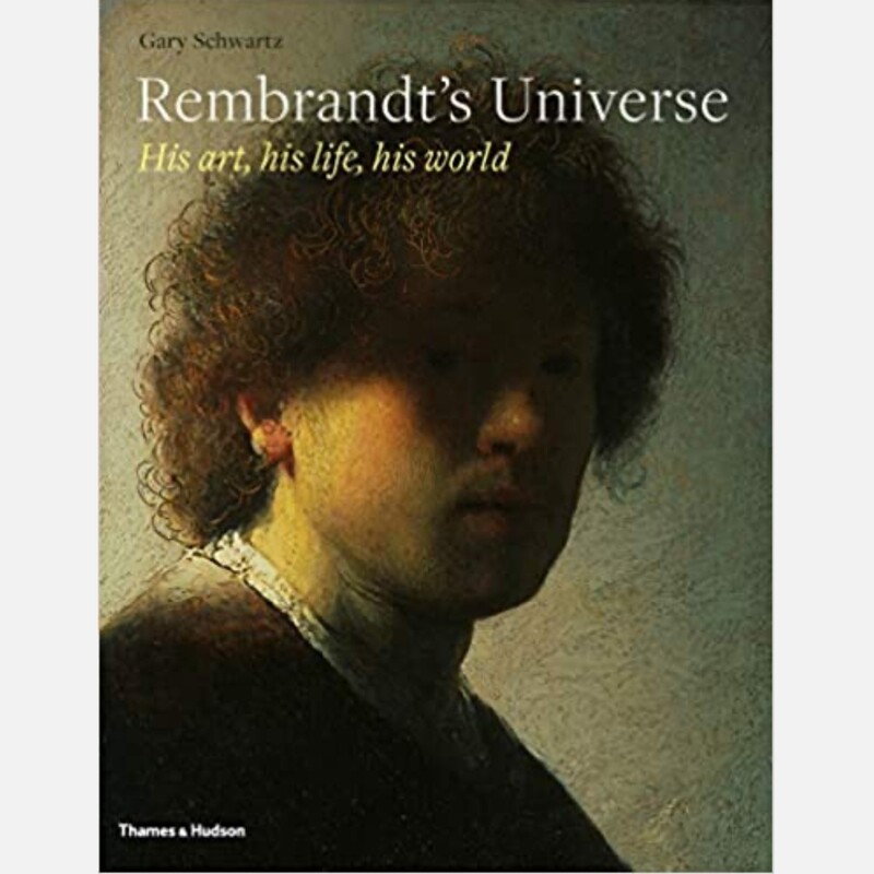 Rembrandt's Universe - His Art, His Life, His World