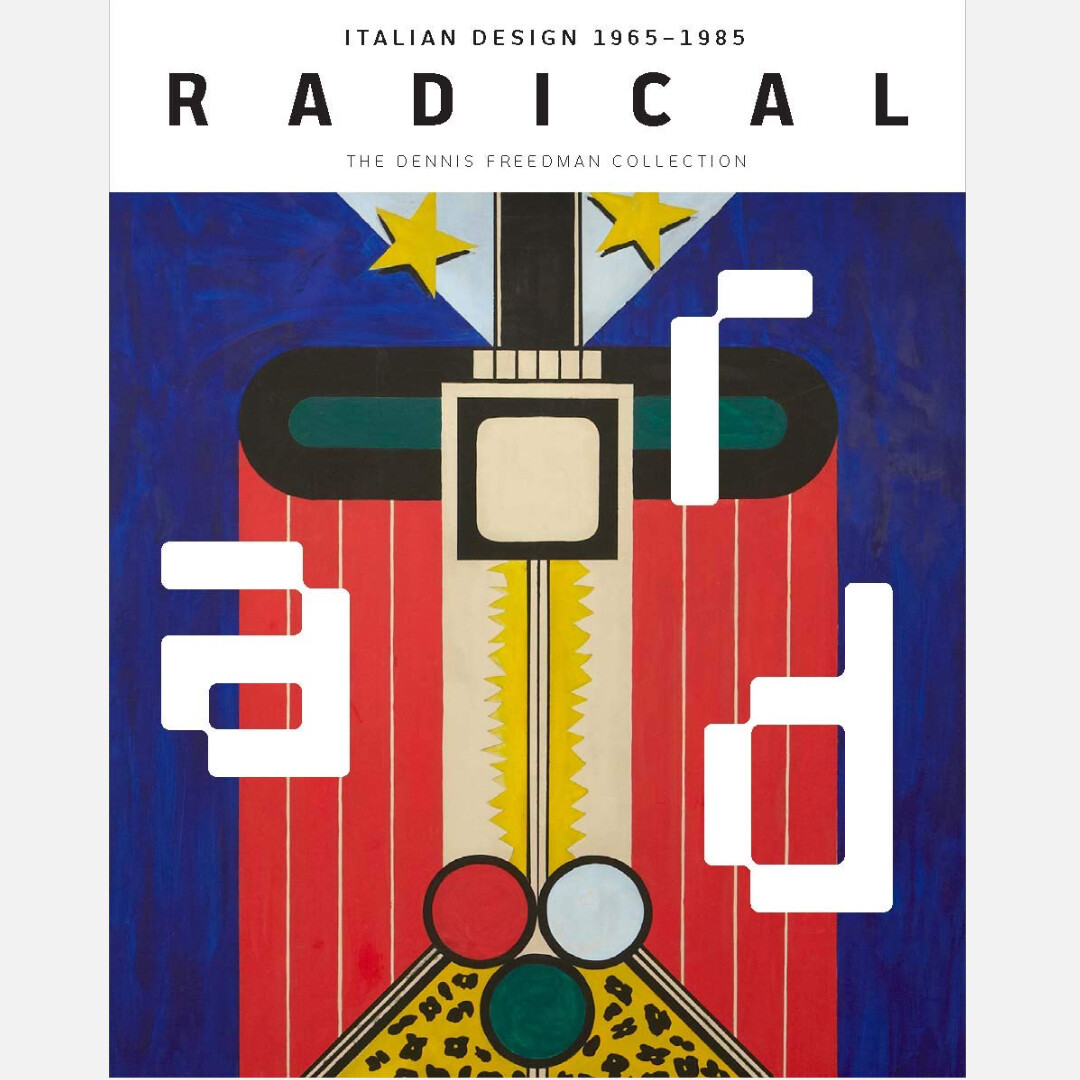 Radical: Italian Design (1965–1985)