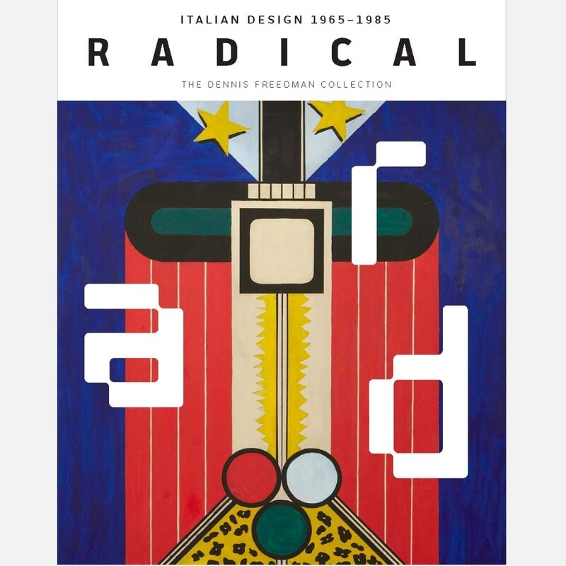 Radical: Italian Design (1965–1985)
