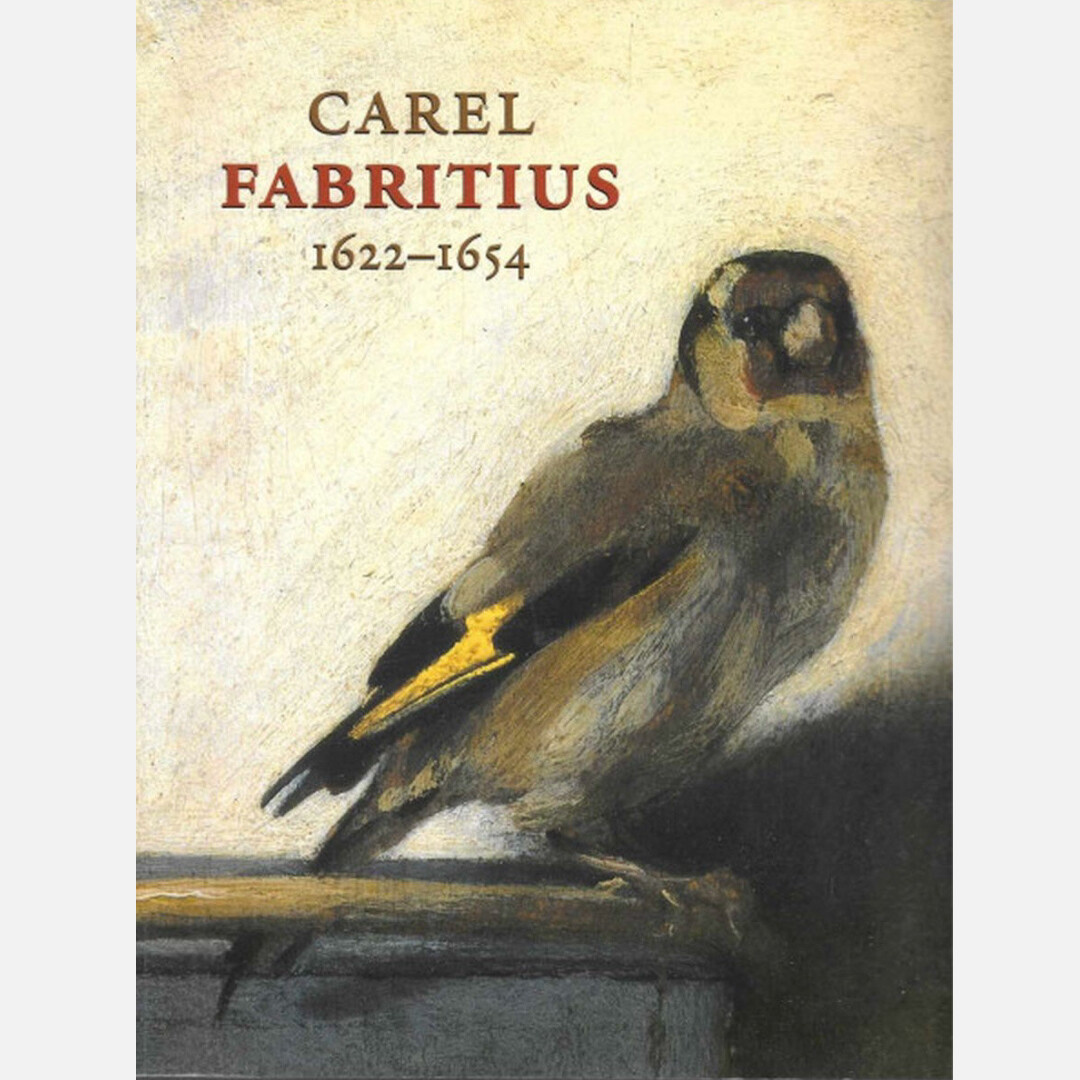 Carel Fabritius - The Complete Oeuvre (1622-1654)