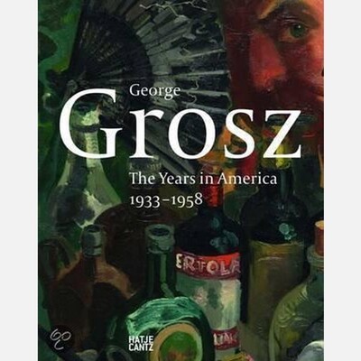 George Grosz: The Years in America - 1933-1958