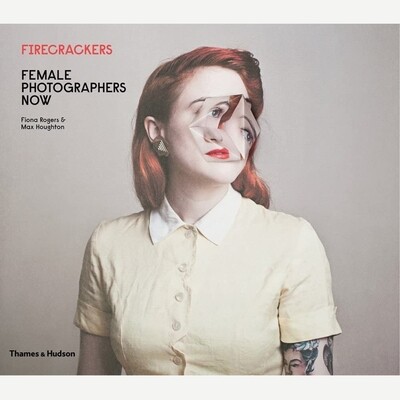 Firecrackers: Female Photography Now
