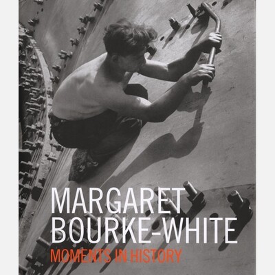 Margaret Bourke-White - Moments in History