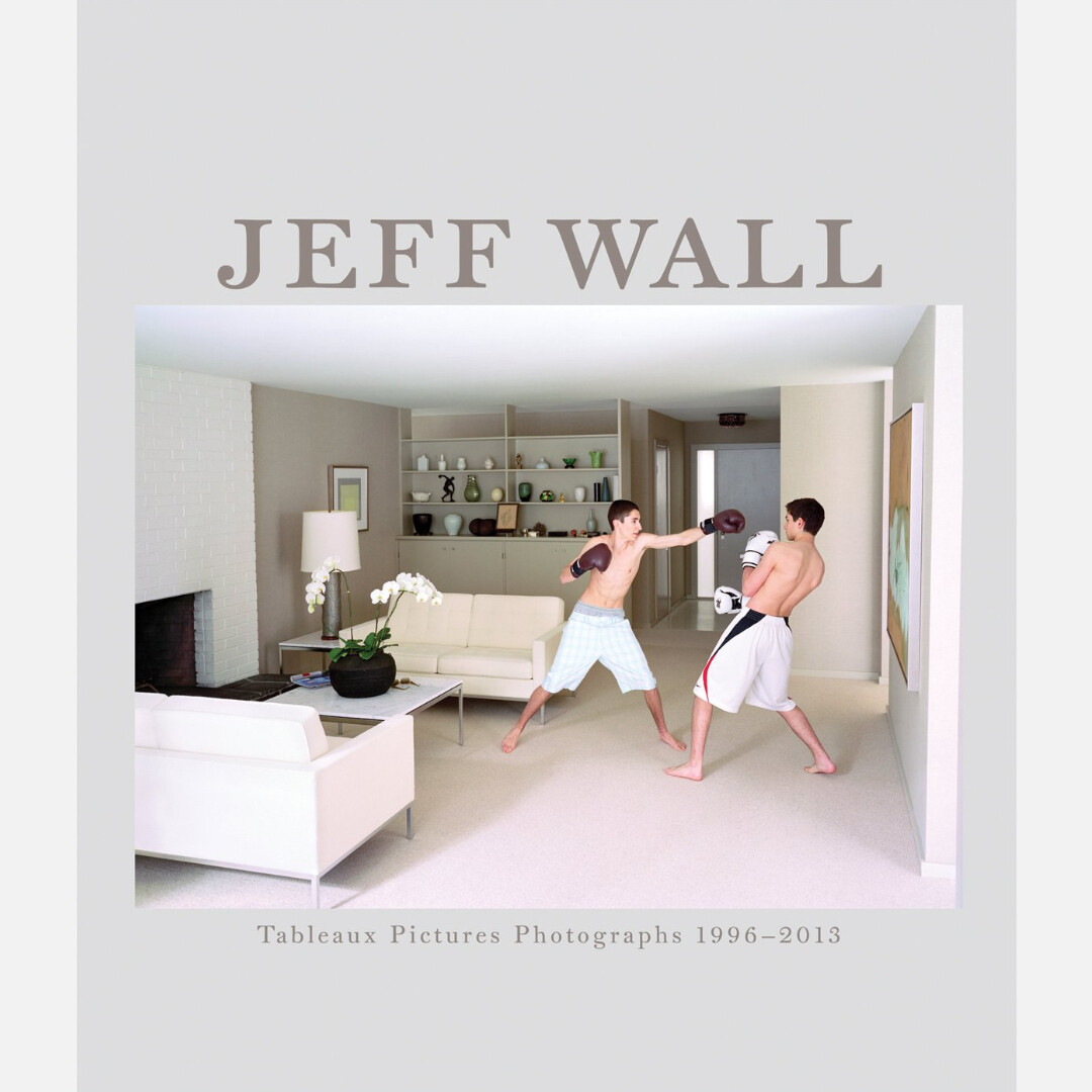 Jeff Wall - Tableaux, Pictures, Photographs 1996-2013
