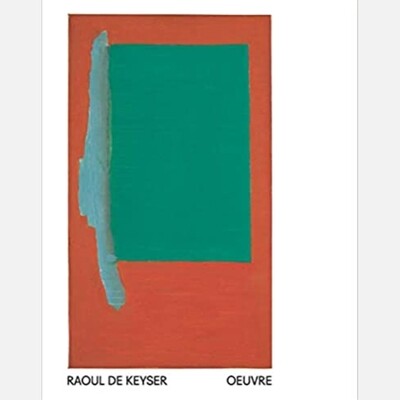 Raoul de Keyser - Oeuvre  (English edition)