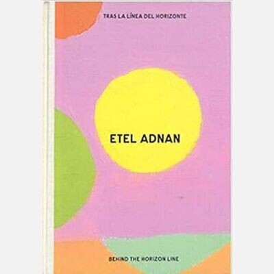 Etel Adnan - Behind the Horizon / Tras la Linea del Horizonte