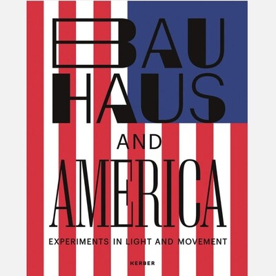 Bauhaus and America - Experiments in Light and Movement