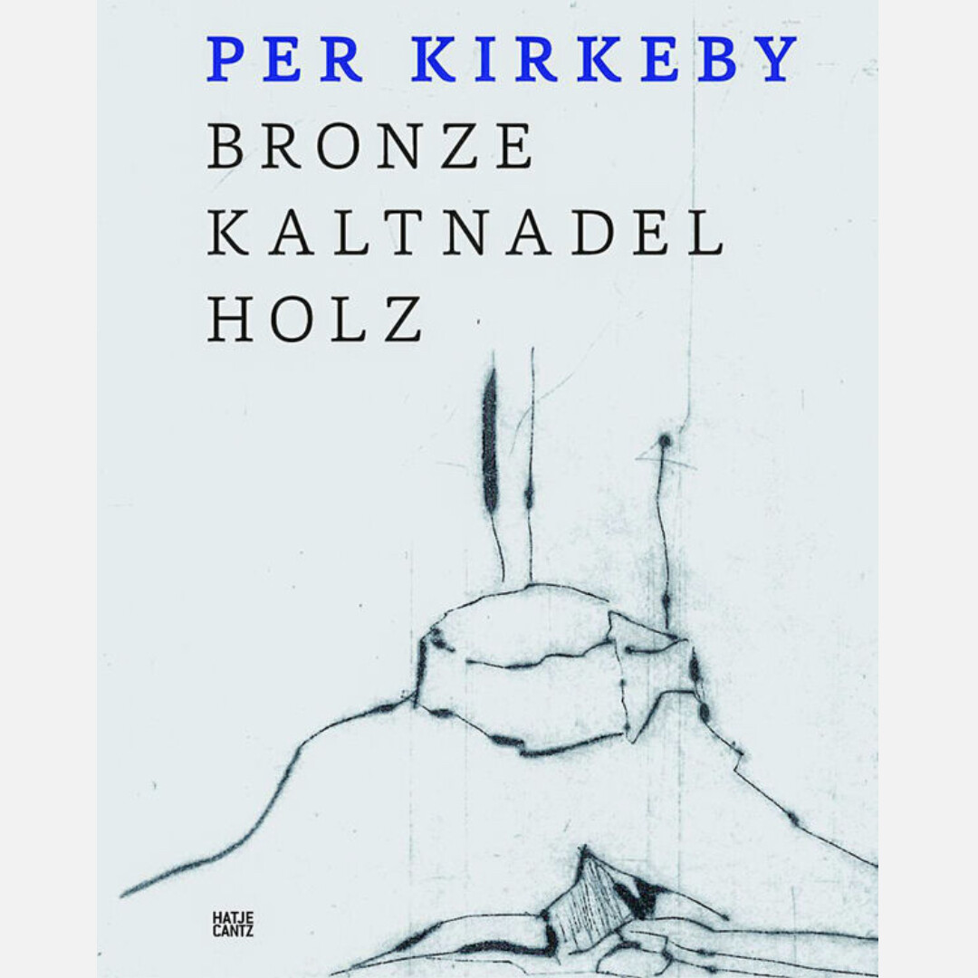 Per Kirkeby - Bronze, Kaltnadel/Drypoint, Holz/Wood  (text in English/German)