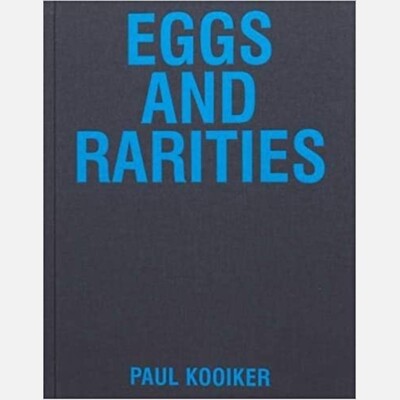 Pauk Kooiker - Eggs and Rarities