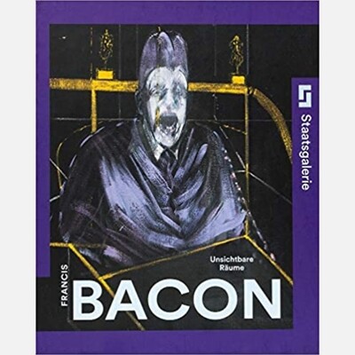 Francis Bacon - Invisible Rooms / Unsichtbare Raume