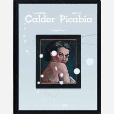 Transparence: Calder / Picabia