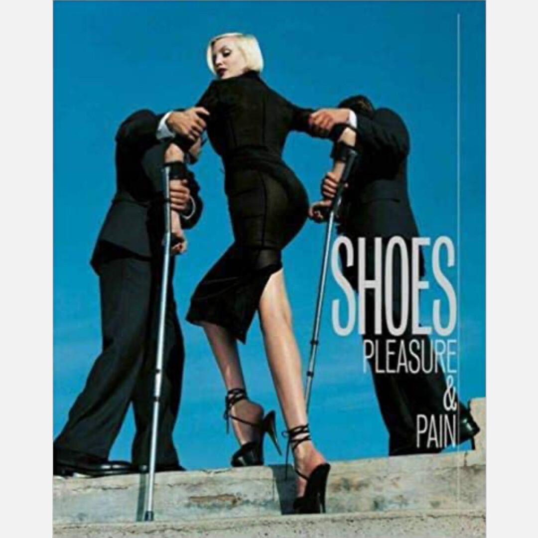 Shoes: Pleasure & Pain