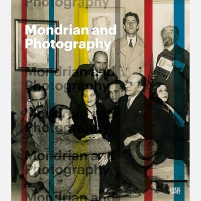 Mondrian and Photography - Picturing the Artist and His Work