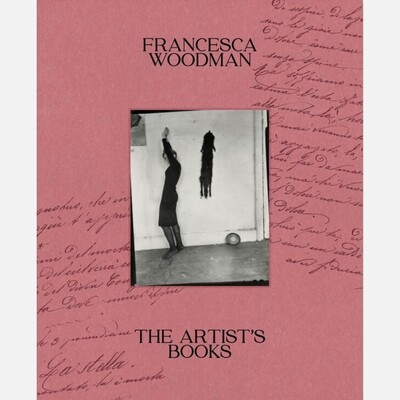 Francesca Woodman - The Artist’s Books