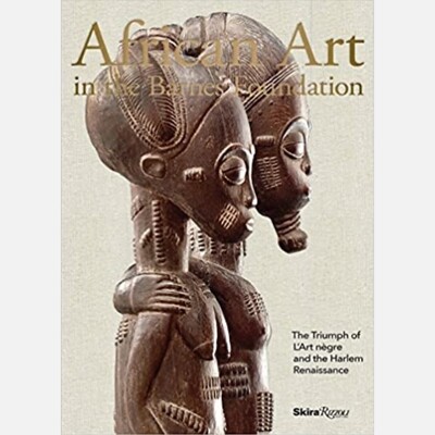 African Art in the Barnes Collection - The Triumph of L'Art Negre and the Harlem Renaissance