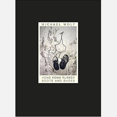 Michael Wolf -  Hong Kong Rubber Boots and Shoes