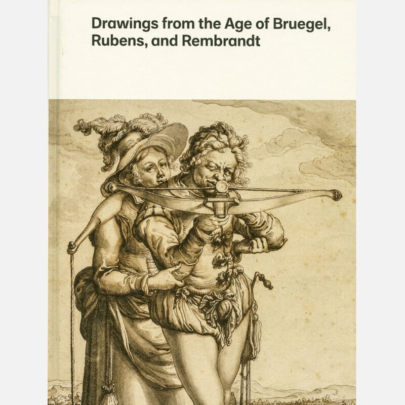Drawings from the Age of Bruegel, Rubens, and Rembrandt