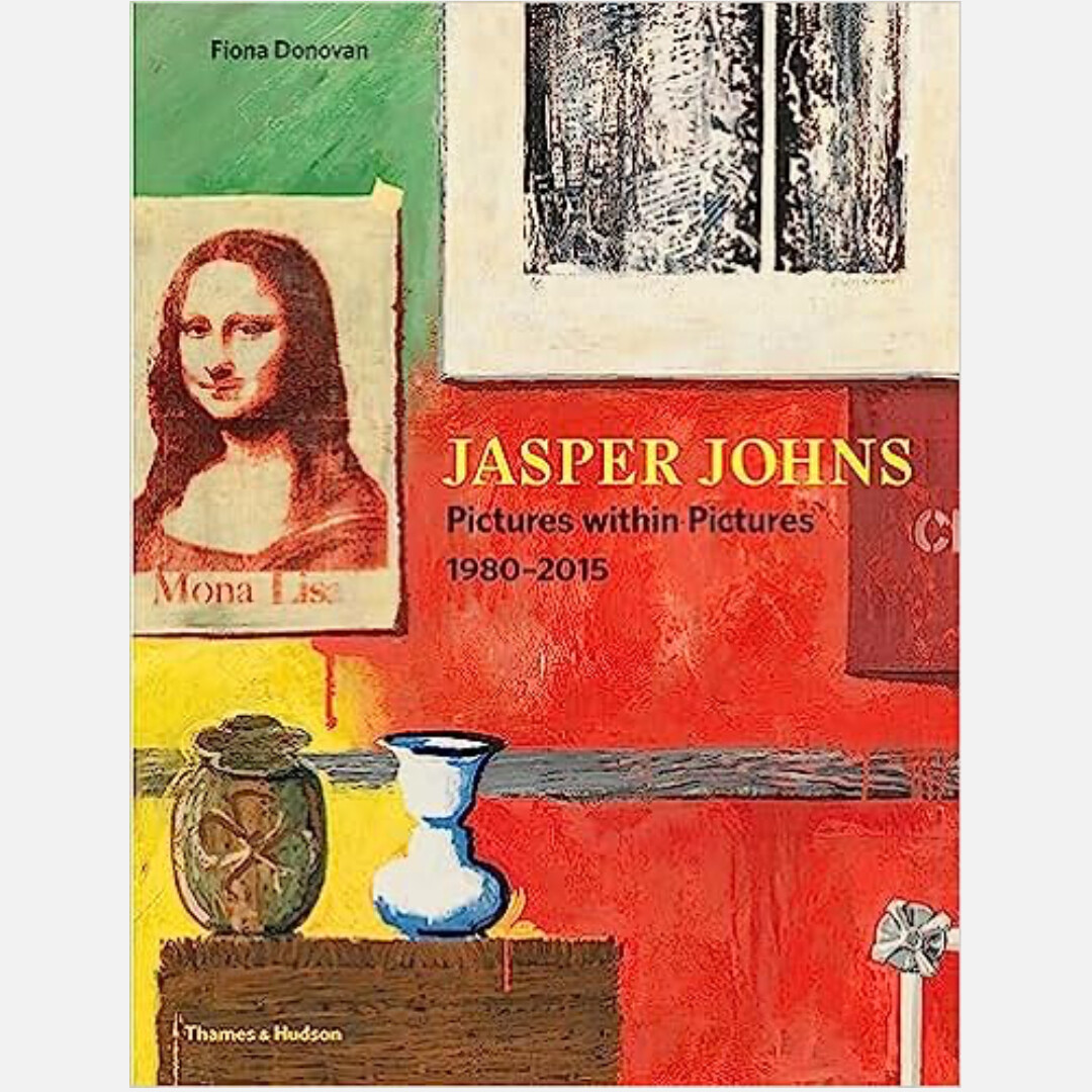 Jasper Johns - Pictures Within Pictures 1980–2015