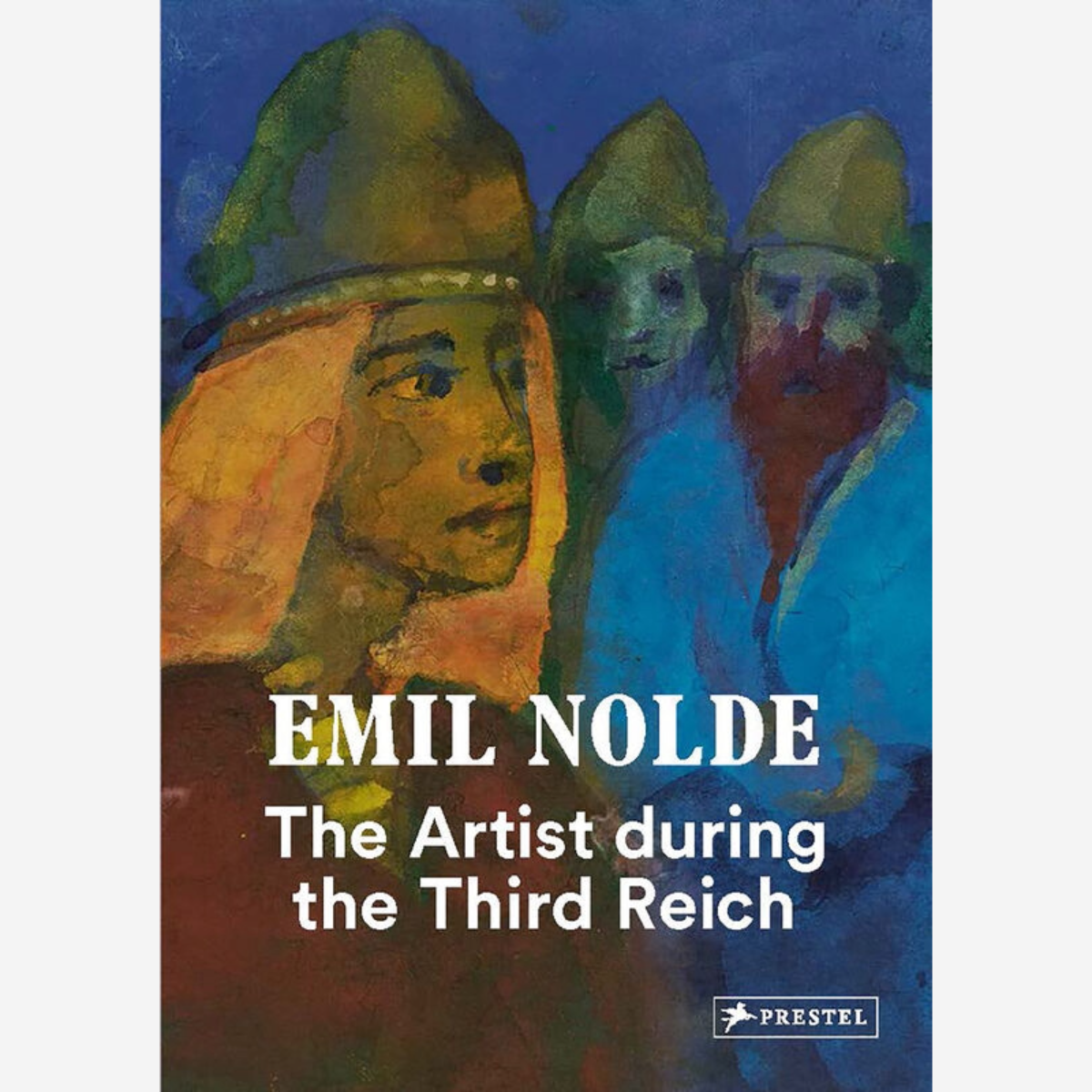 Emil Nolde - The Artist during the Third Reich