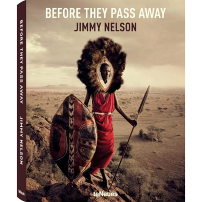 Jimmy Nelson - Before They Pass Away (collector's edition incl. print: Samburu - Kenya)