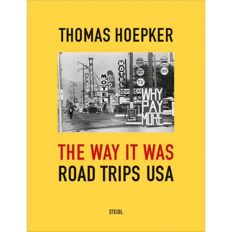 Thomas Hoepker - The Way it was (Road Trips USA)