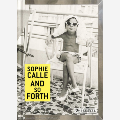 Sophie Calle - And so Forth
