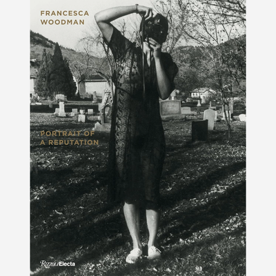Francesca Woodman - Portrait of a Reputation