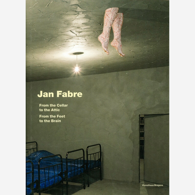 Jan Fabre – From the Cellar to the Attic, From the Feet to the Brain