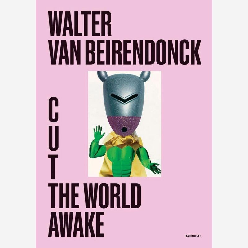 Walter van Beirendonck - Cut the World Awake Walter van Beirendonck - Cut the World Awake