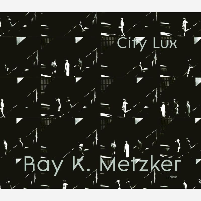 Ray K. Metzker - City Lux Ray K. Metzker - City Lux