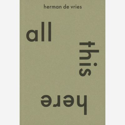herman de vries - all this here   (pioneer between science, nature and art)