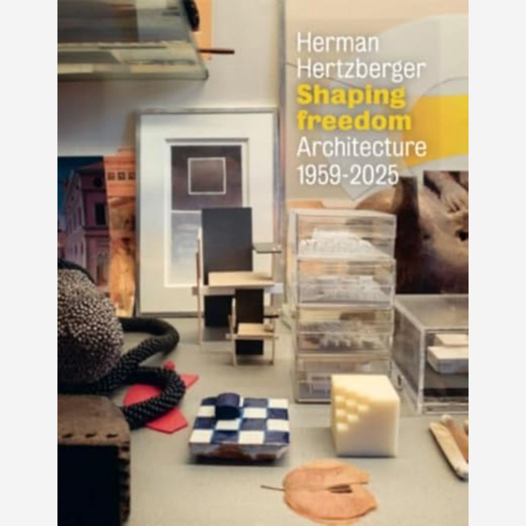 Herman Hertzberger: Shaping Freedom - Architecture 1959-2025