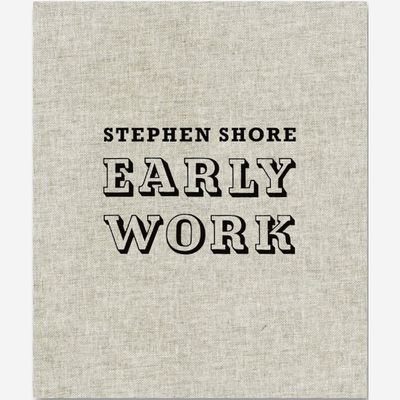 Stephen Shore - Early Work Stephen Shore - Early Work