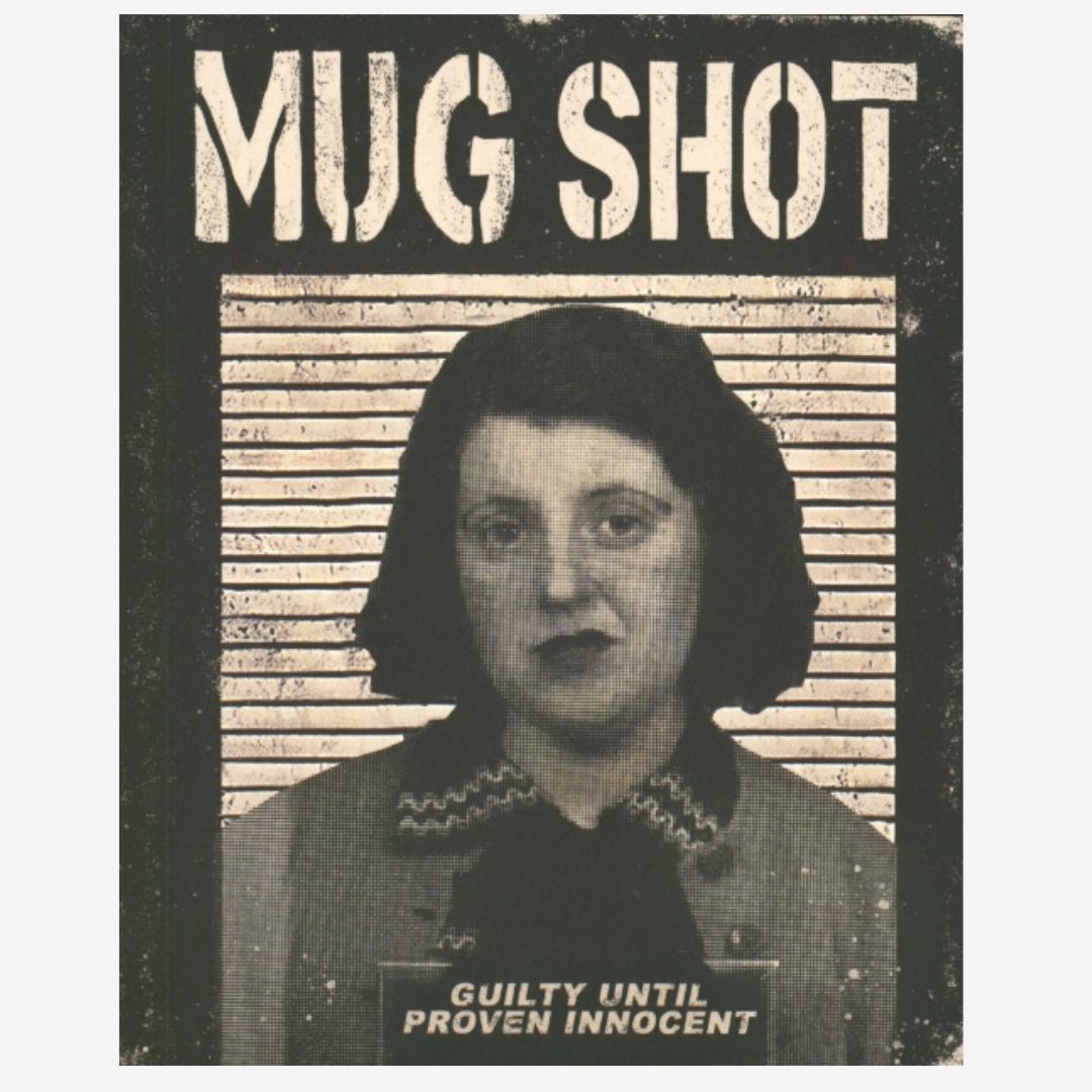 MUG SHOT - guilty until proven innocent