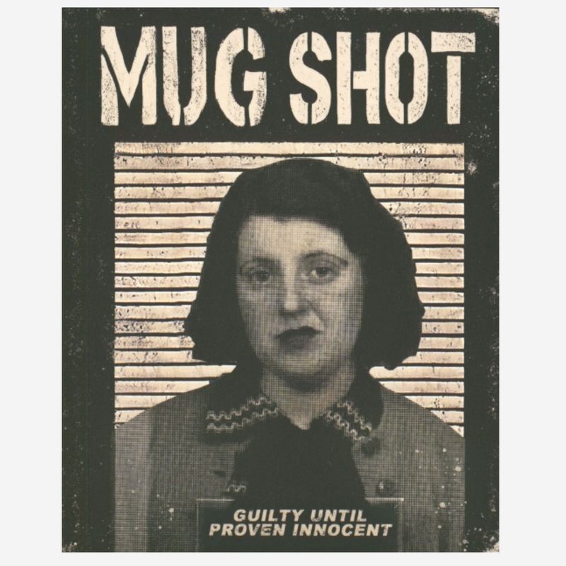 MUG SHOT - guilty until proven innocent