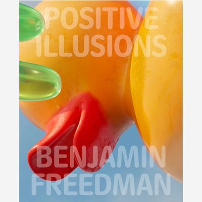 Benjamin Freedman - Positive Illusions Benjamin Freedman - Positive Illusions