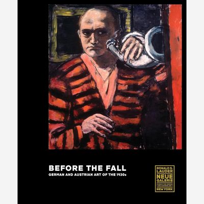 Before the Fall - German and Austrian Art of the 1930s Before the Fall - German and Austrian Art of the 1930s