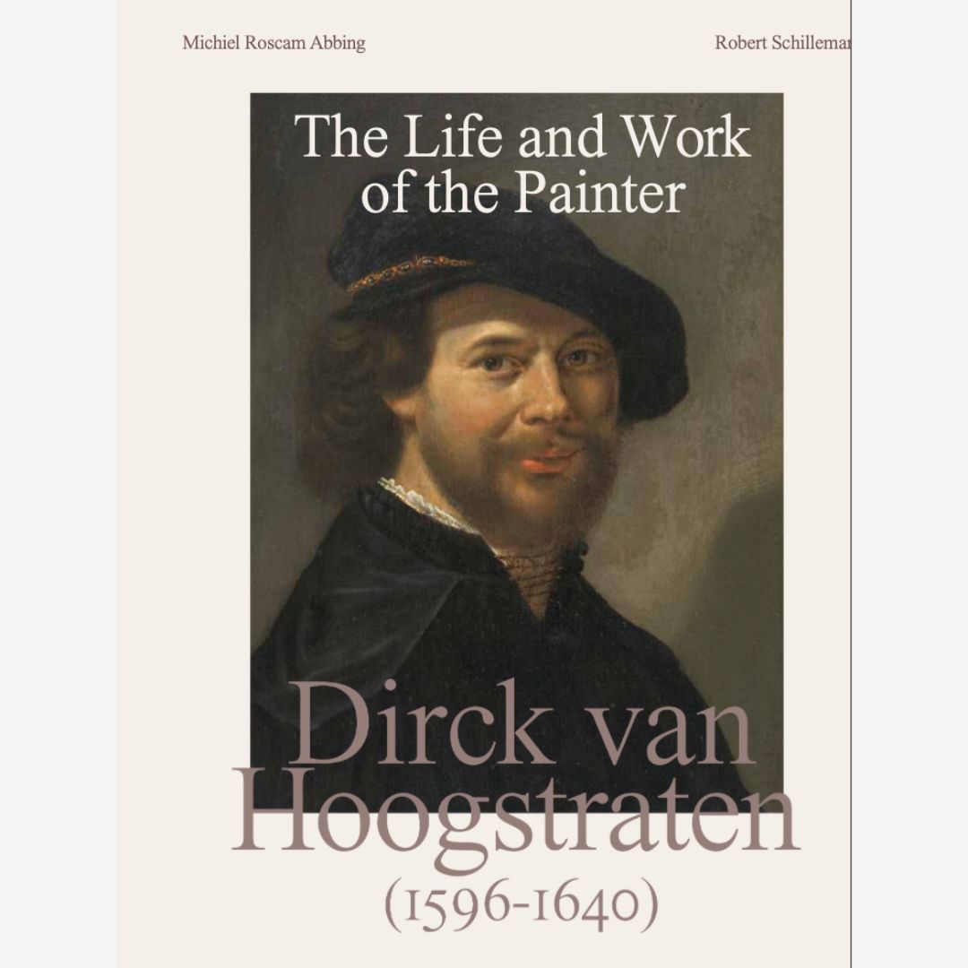 Dirck van Hoogstraten (1596-1640) - The Life and Work of the Painter