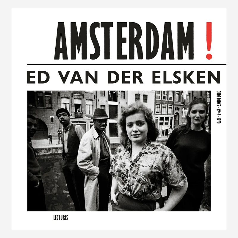 Ed Van Der Elsken - Amsterdam! (Old Photographs 1947-1970)