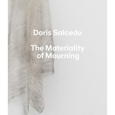 Doris Salcedo - The Materiality of Mourning