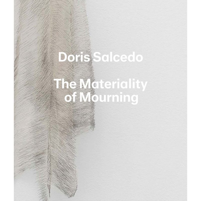 Doris Salcedo - The Materiality of Mourning
