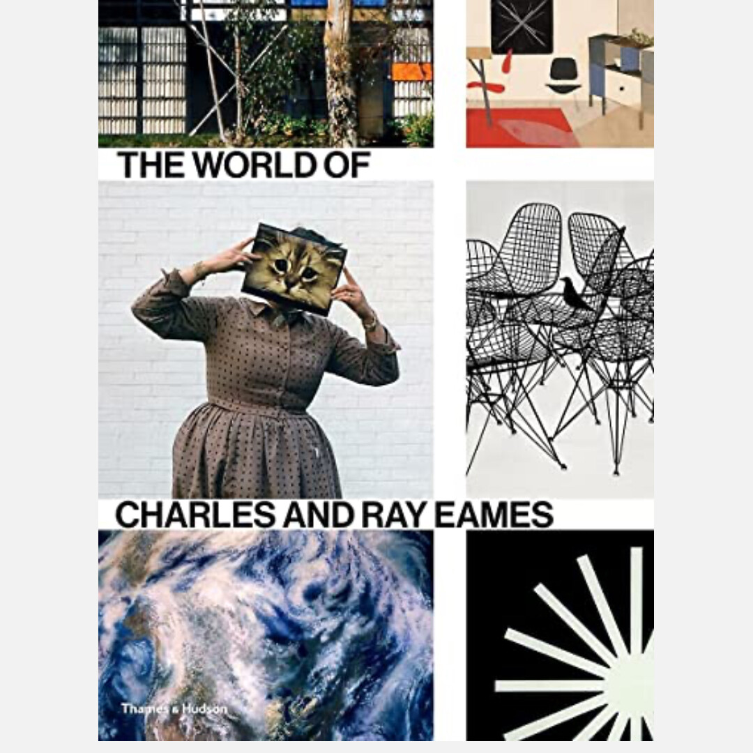 The World of Charles and Ray Eames The World of Charles and Ray Eames