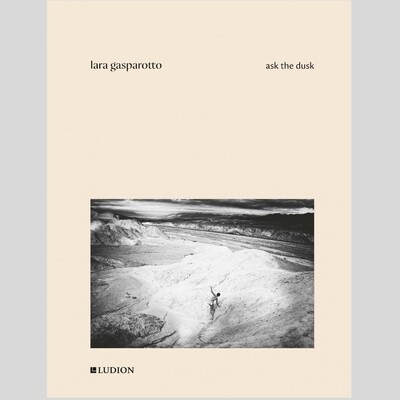 Lara Gasparotto - Ask the Dusk Lara Gasparotto - Ask the Dusk
