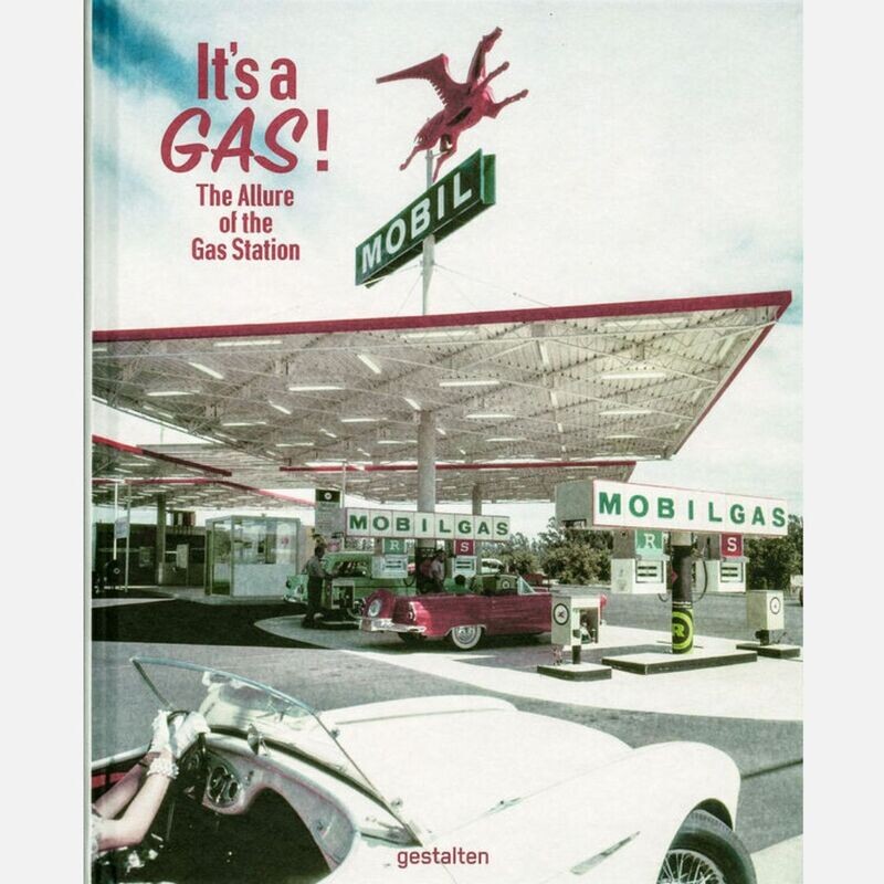 It's a Gas - The Allure of the Gas Station It's a Gas - The Allure of the Gas Station