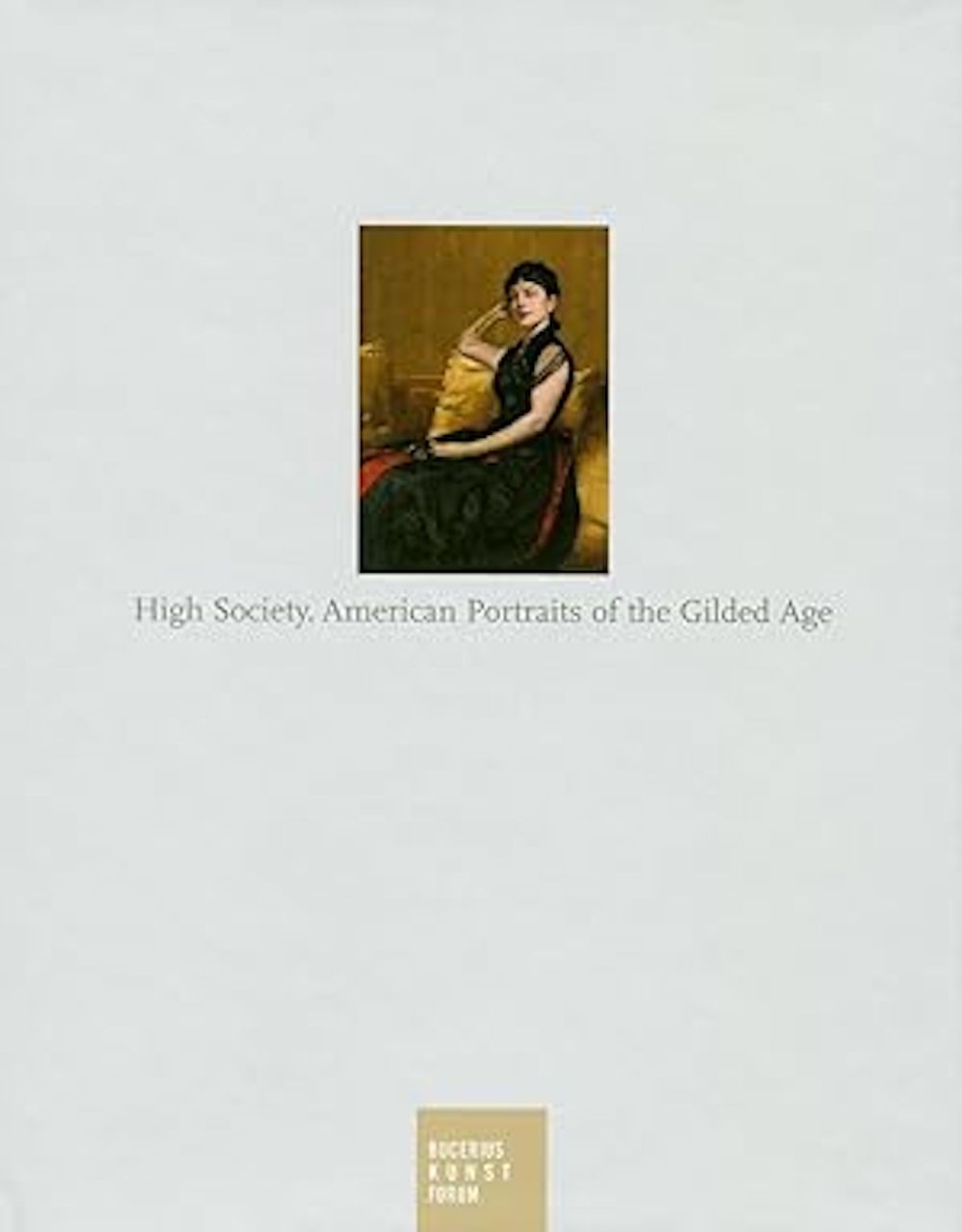High Society: American Portraits of the Gilded Age