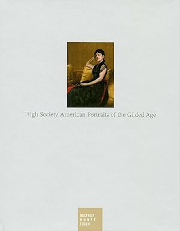 High Society: American Portraits of the Gilded Age