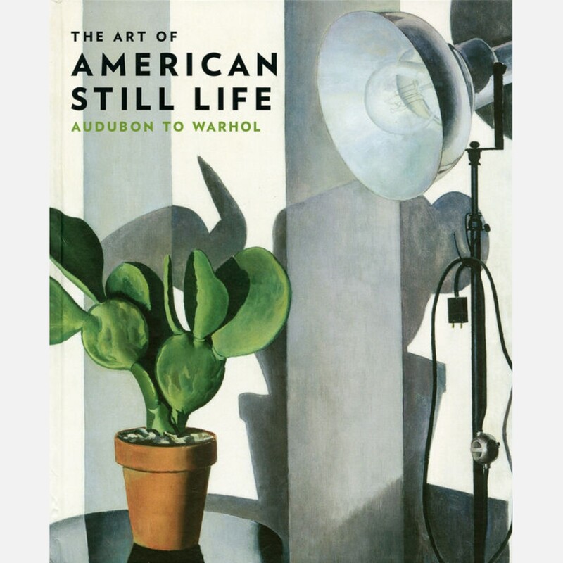 The Art of American Still Life - Audubon to Warhol The Art of American Still Life - Audubon to Warhol